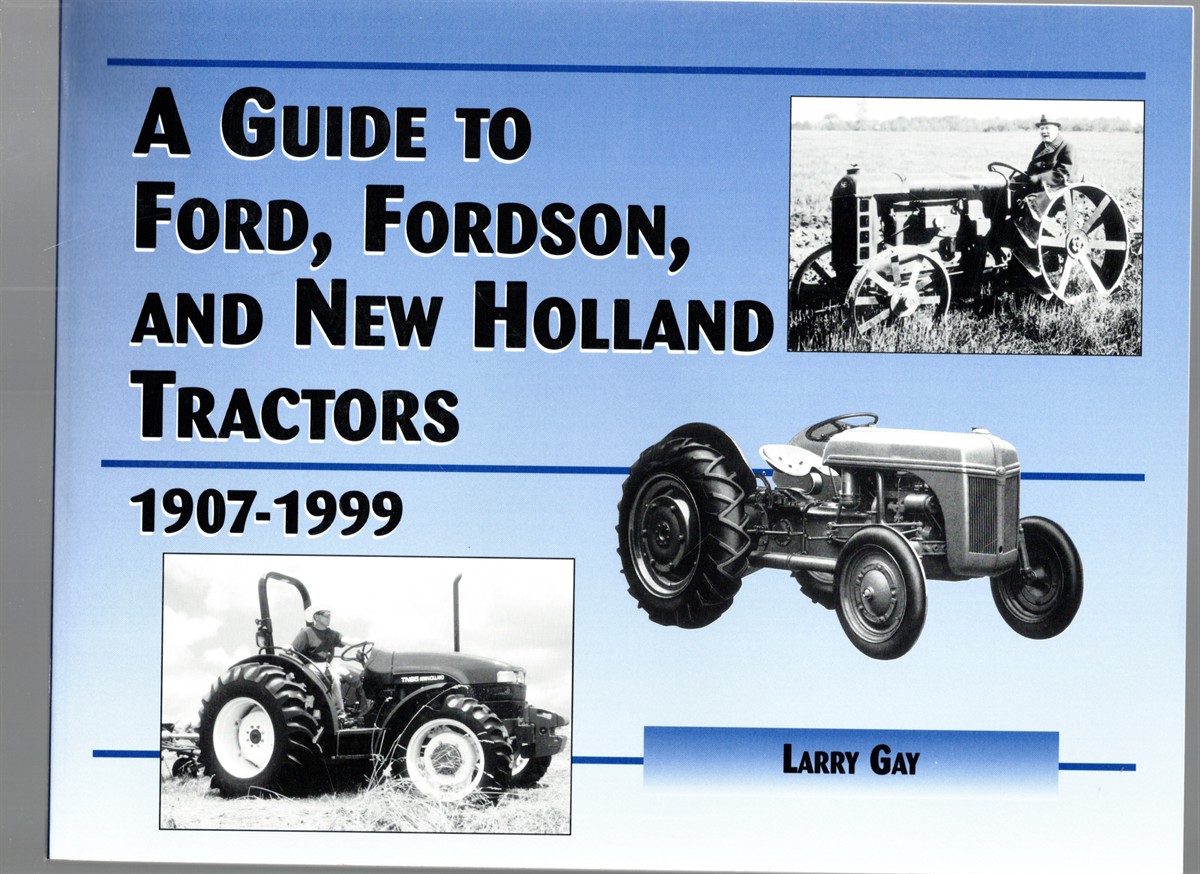 A Guide to Ford, Fordson, and New Holland Tractors 1907-1999