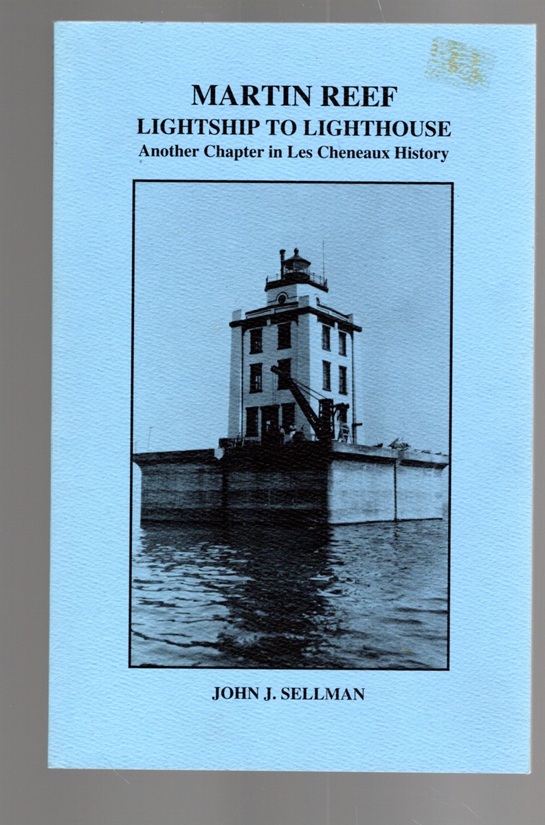 Image for Martin Reef Lightship to Lighthouse Another Chapter in Les Cheneaux History Martin Reef Lightship to Lighthouse Another Chapter in Les Cheneaux History