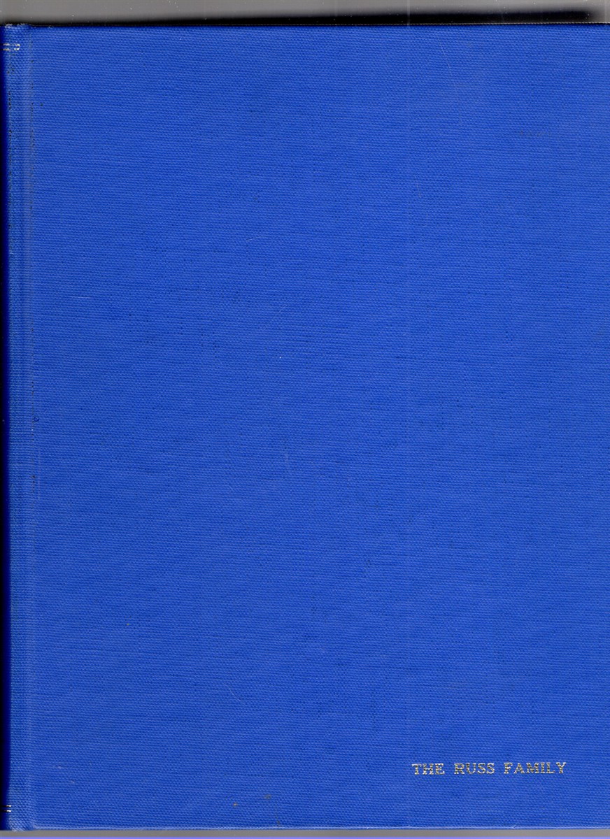 The Russ Family Descendants of John of Newbury and Andover, Massachusetts 1635-1977 with Genealogical Notes for Yates, Emerson, Kendall, Thayer, Lord, Poor, Coburn, Beverly, Mack, Farnum, Osgood, Colby, Bagley, Hassell, Field, Perkins, Fowler, Dodge