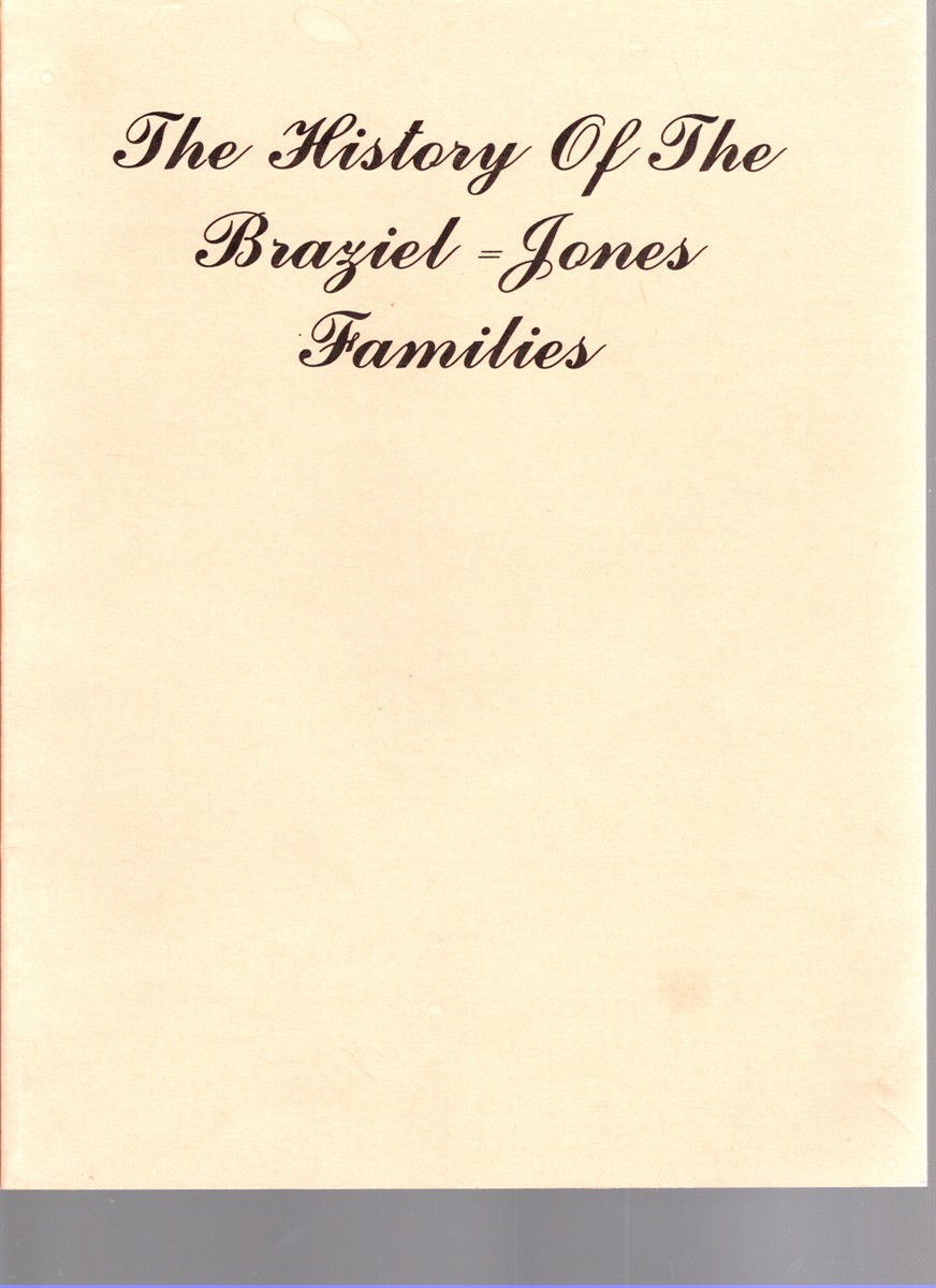 Image for The History of the Braziel-Jones Families The History of the Braziel-Jones Families