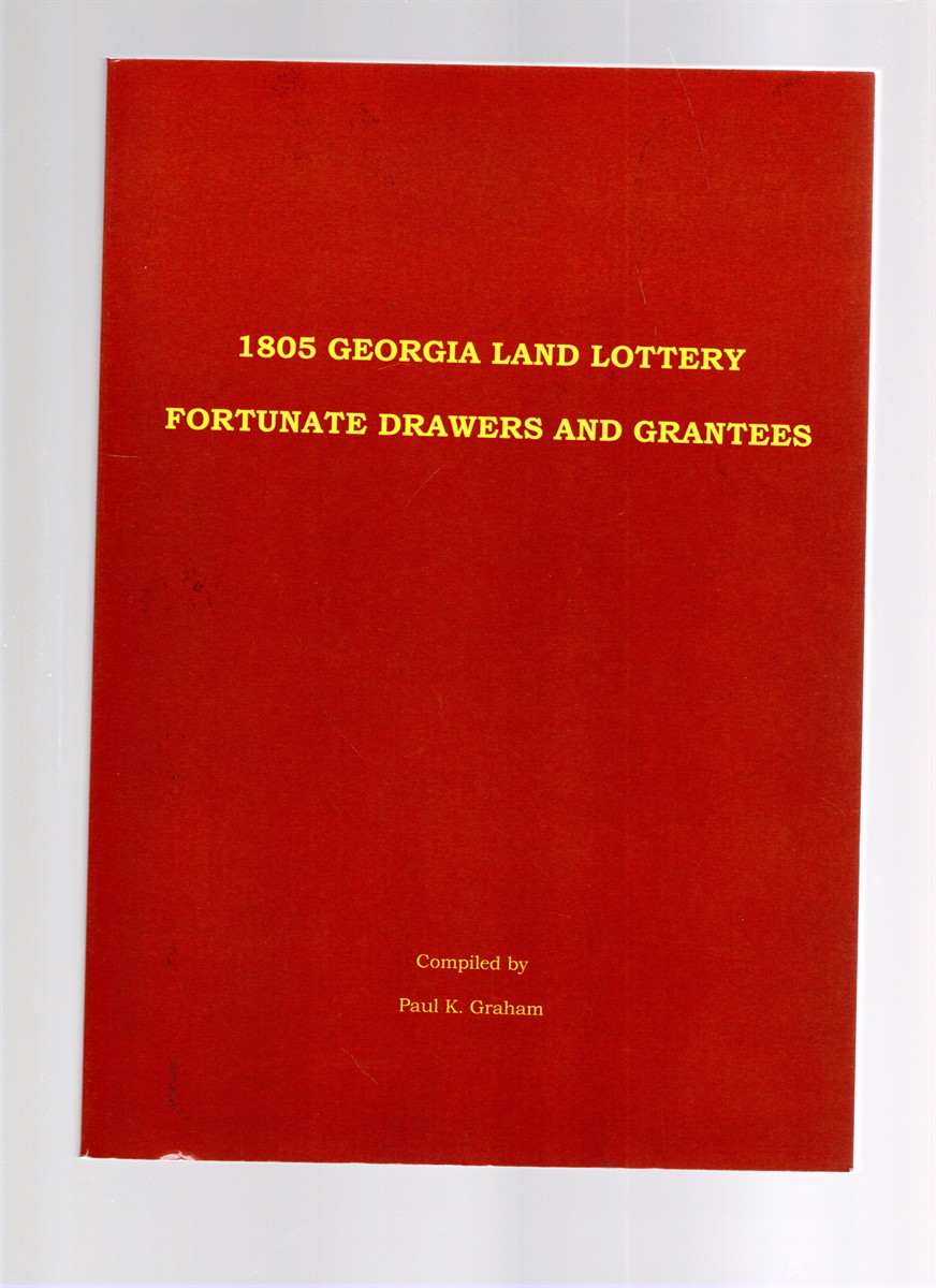 Image for 1805 Georgia Land Lottery Fortunate Drawers and Grantees 1805 Georgia Land Lottery Fortunate Drawers and Grantees