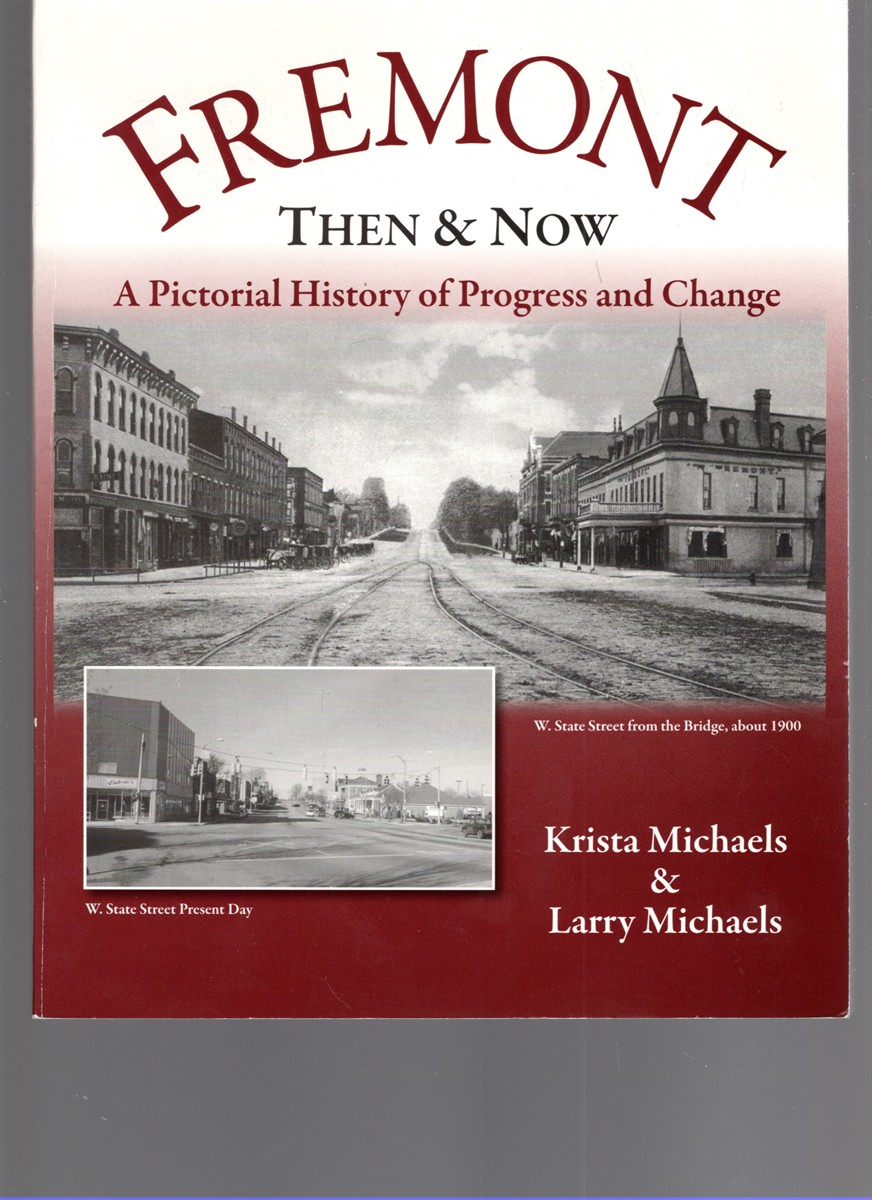 Image for Fremont Then & Now A Pictorial History of Progress and Change Fremont Then & Now A Pictorial History of Progress and Change