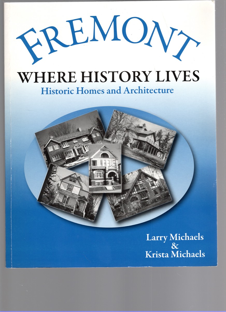 Image for Fremont Where History Lives Historic Homes and Architecture Fremont Where History Lives Historic Homes and Architecture