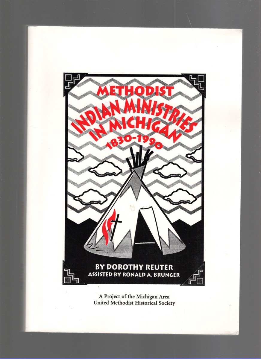 Image for Methodist Indian Ministries in Michigan 1830-1990 Methodist Indian Ministries in Michigan 1830-1990