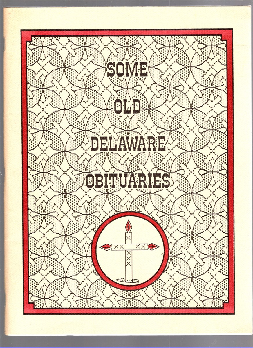 Image for Some Old Delaware Obituaries Some Old Delaware Obituaries