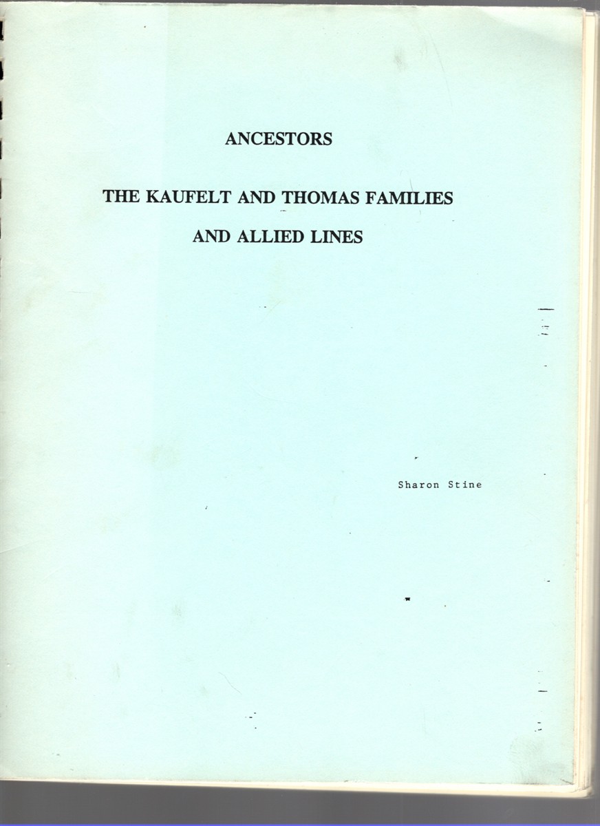 Image for Ancestors The Kaufelt and Thomas Families and Allied Lines Ancestors The Kaufelt and Thomas Families and Allied Lines
