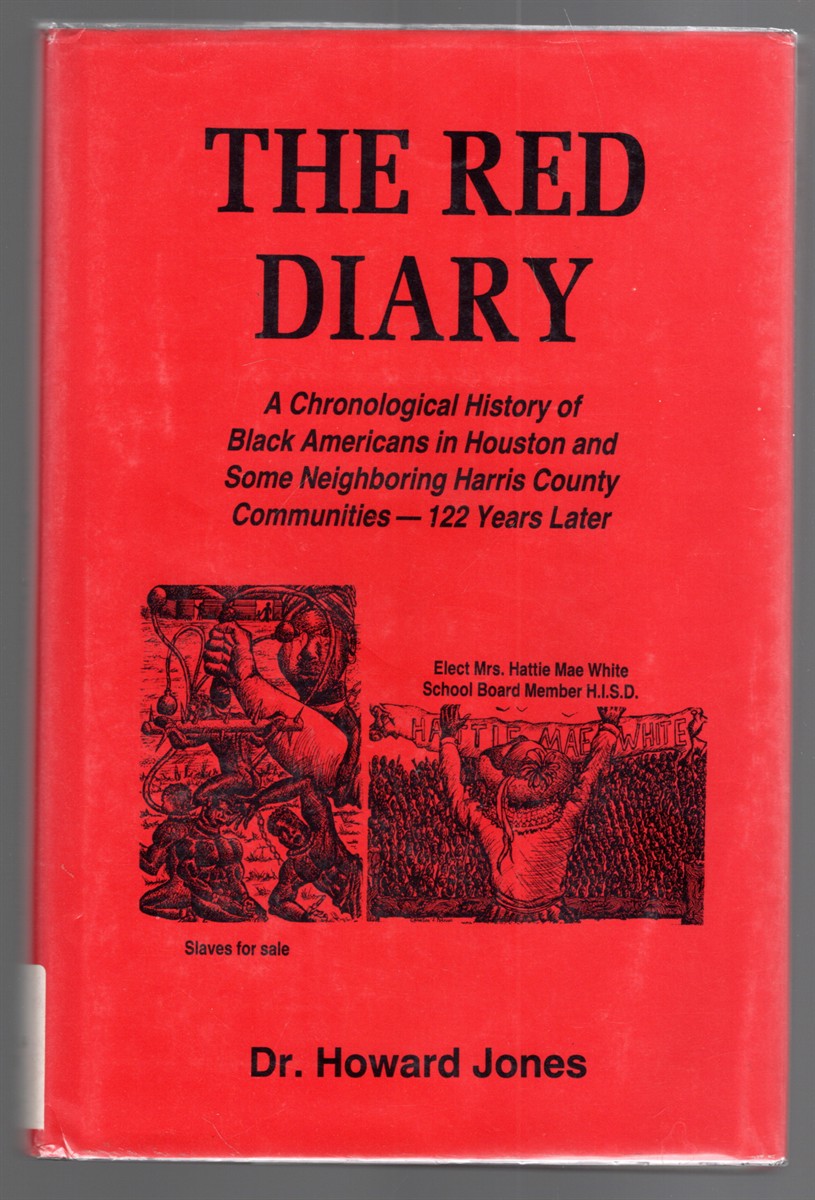The Red Diary A Chronological History of Black Americans in Houston and Some Neighboring Harris County Communities - 122 Years Later
