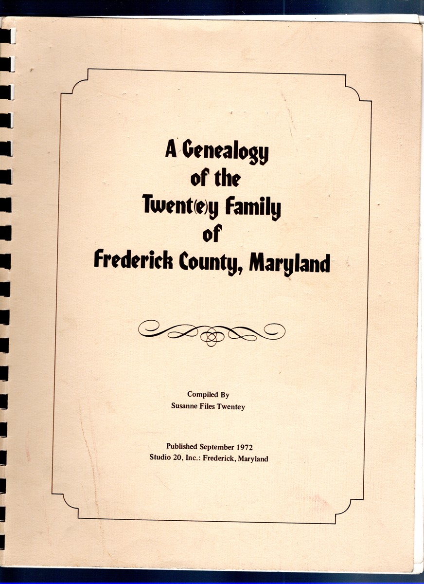 Image for A Genealogy of the Twent(e)y Family of Frederick County, Maryland A Genealogy of the Twent(e)y Family of Frederick County, Maryland