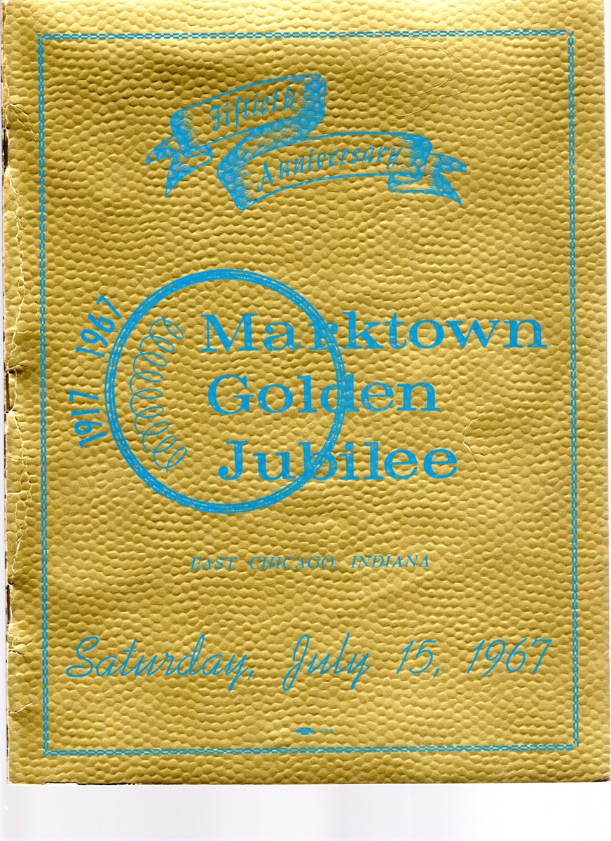 Image for Marktown Golden Jubilee East Chicago, Indiana 1917-1967 Marktown Golden Jubilee East Chicago, Indiana 1917-1967
