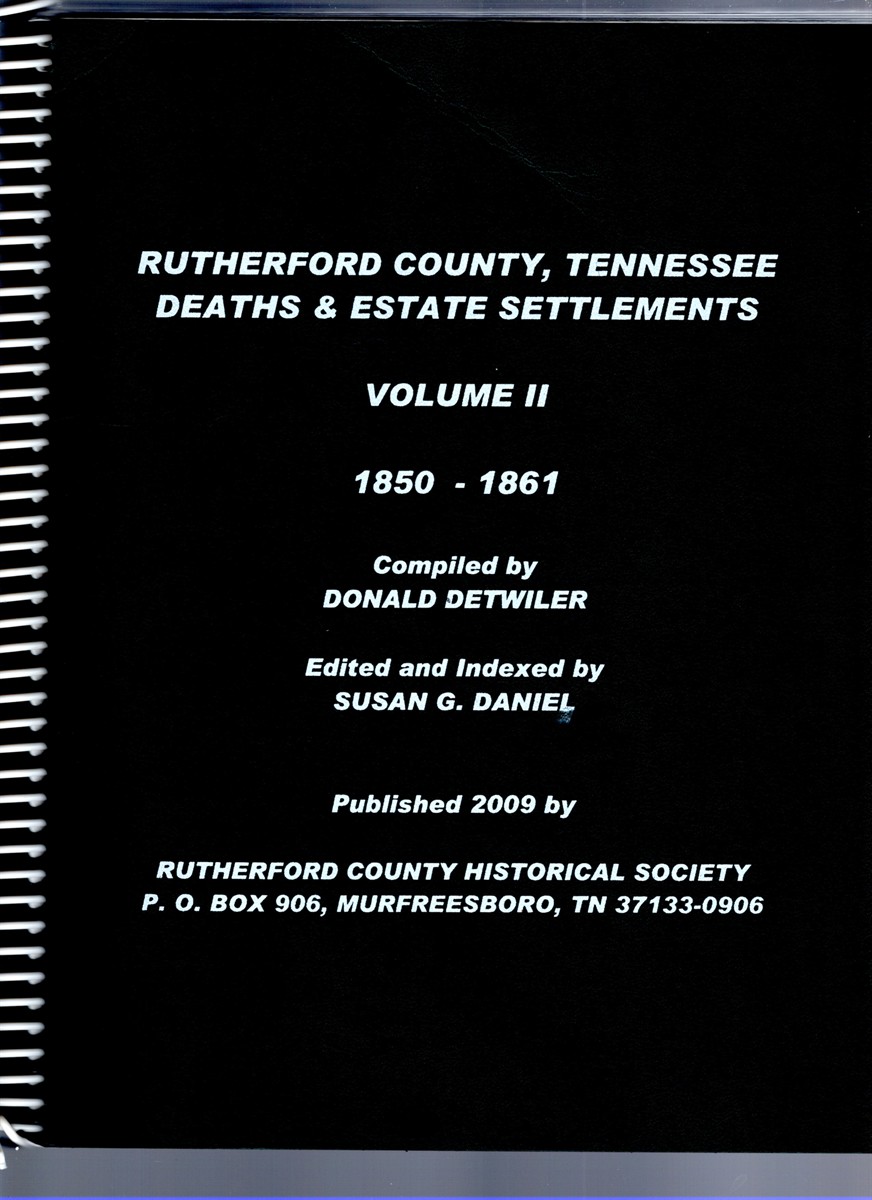 Image for Rutherford County, Tennessee Deaths & Estate Settlements Volume II 1850-1861 Rutherford County, Tennessee Deaths & Estate Settlements Volume II 1850-1861