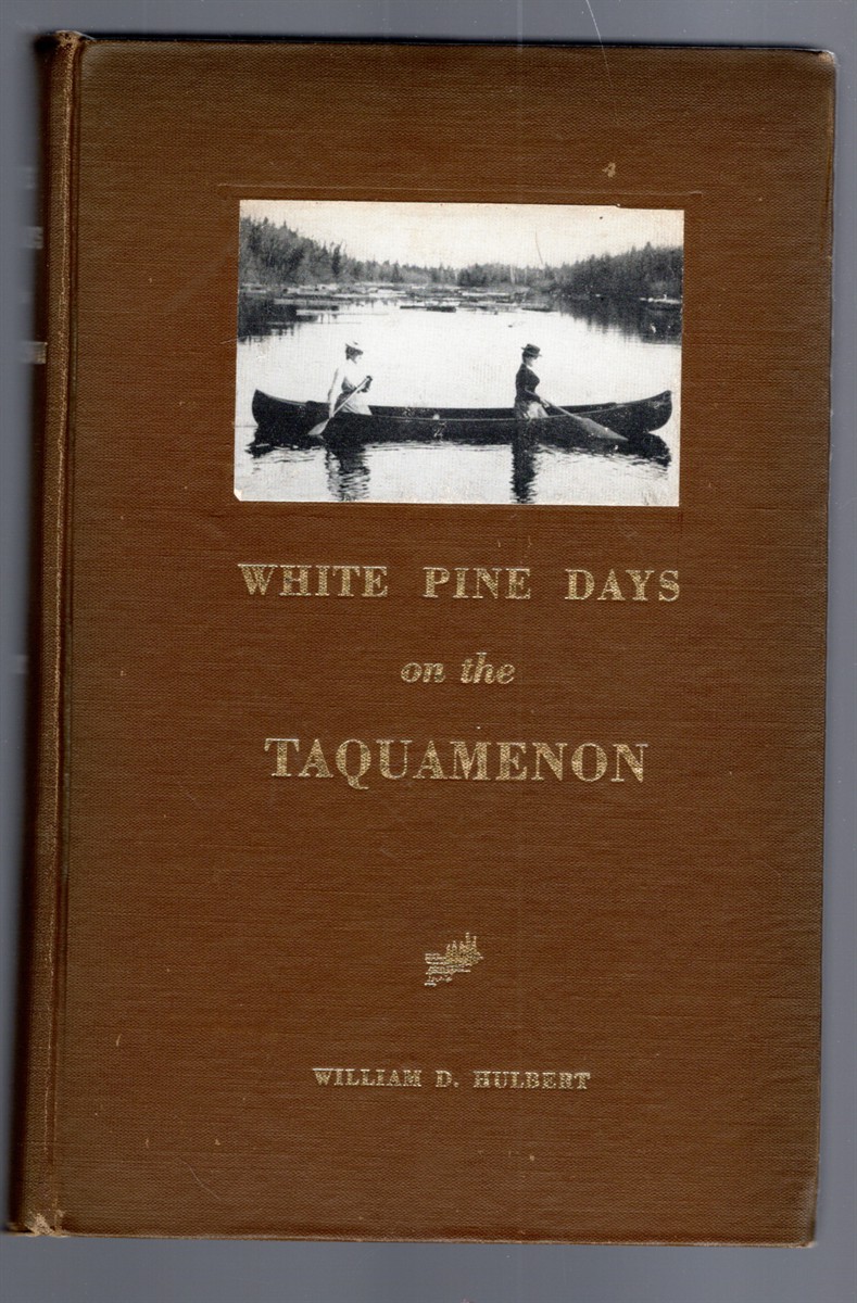 Image for White Pine Days on the Taquamenon White Pine Days on the Taquamenon