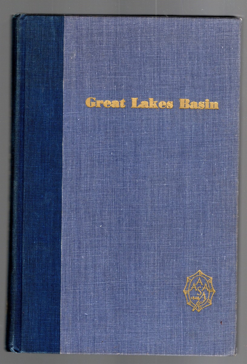 Great Lakes Basin A Symposium Presented at the Chicago Meeting of the American Association for the Advancement of Science, 29-30 December, 1959 Publication No. 71