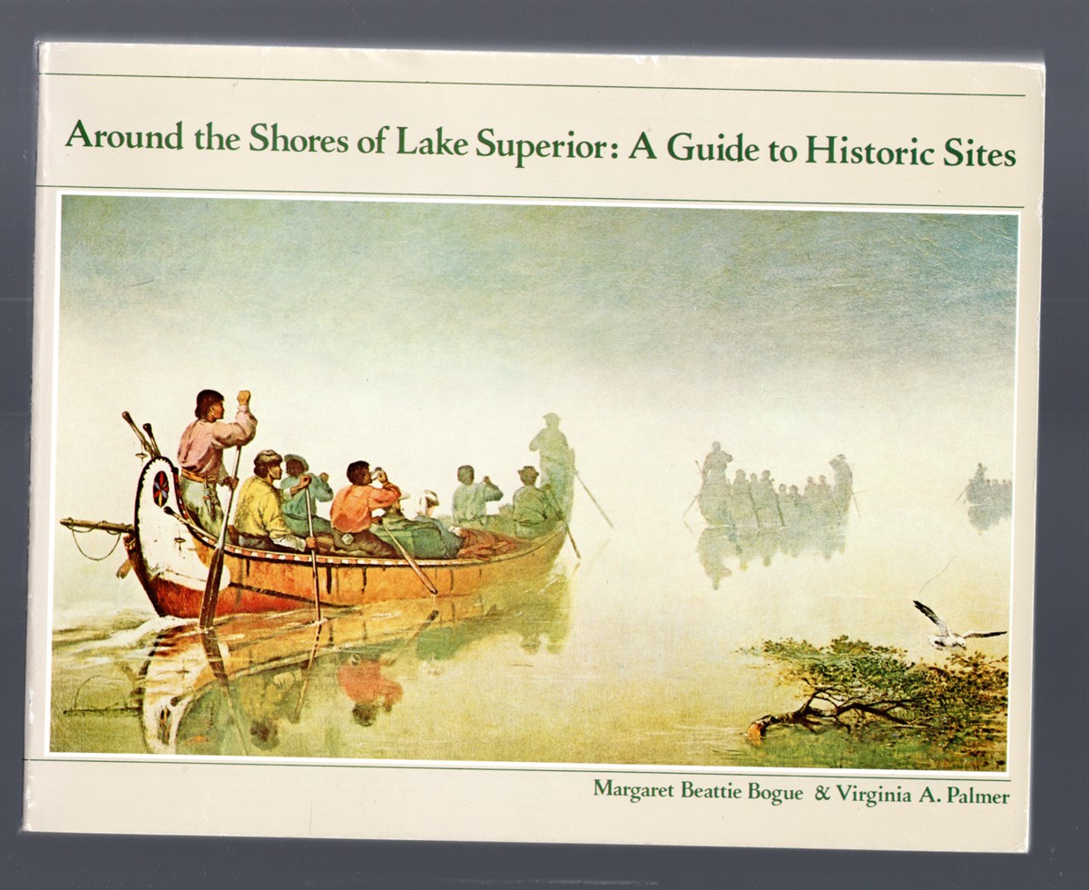 Image for Around the Shores of Lake Superior: A Guide to Historic Sites Including a color tour map showing Lake Superior's historic sites Around the Shores of Lake Superior: A Guide to Historic Sites Including a color tour map showing Lake Superior's historic sites