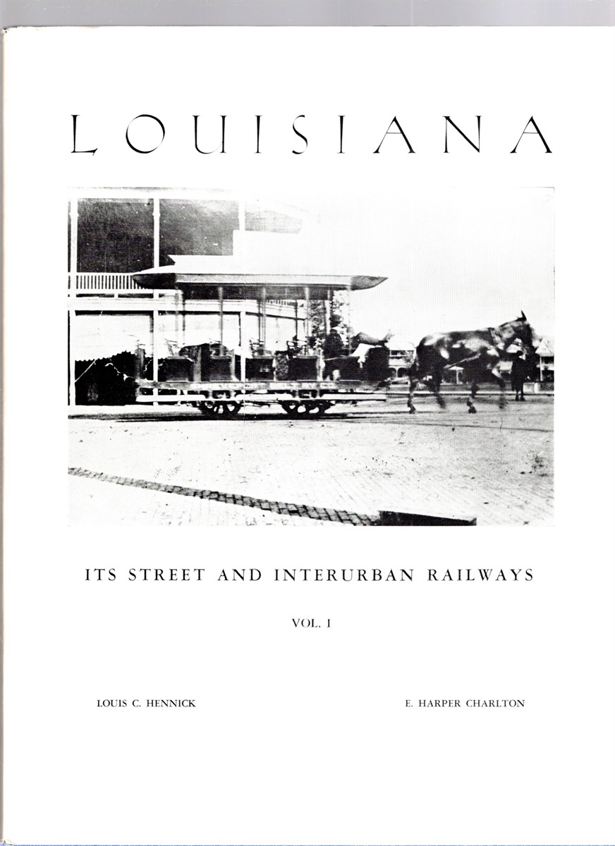 Image for Louisiana Its Street and Interurban Railways Vol. I Louisiana Its Street and Interurban Railways Vol. I