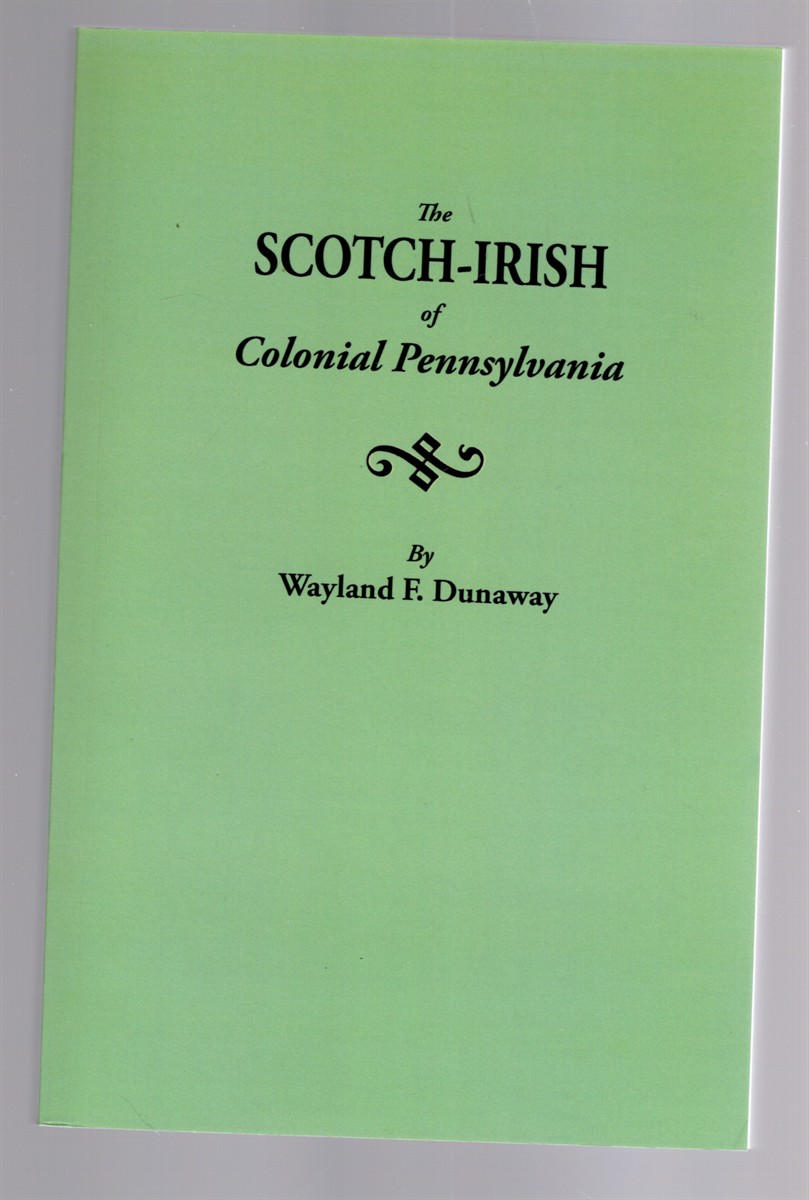 Image for The Scotch-Irish of Colonial Pennsylvania The Scotch-Irish of Colonial Pennsylvania