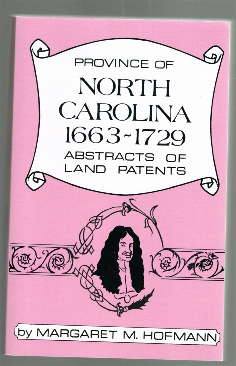 Image for Province of North Carolina 1663-1729 Abstracts of Land Patents Province of North Carolina 1663-1729 Abstracts of Land Patents