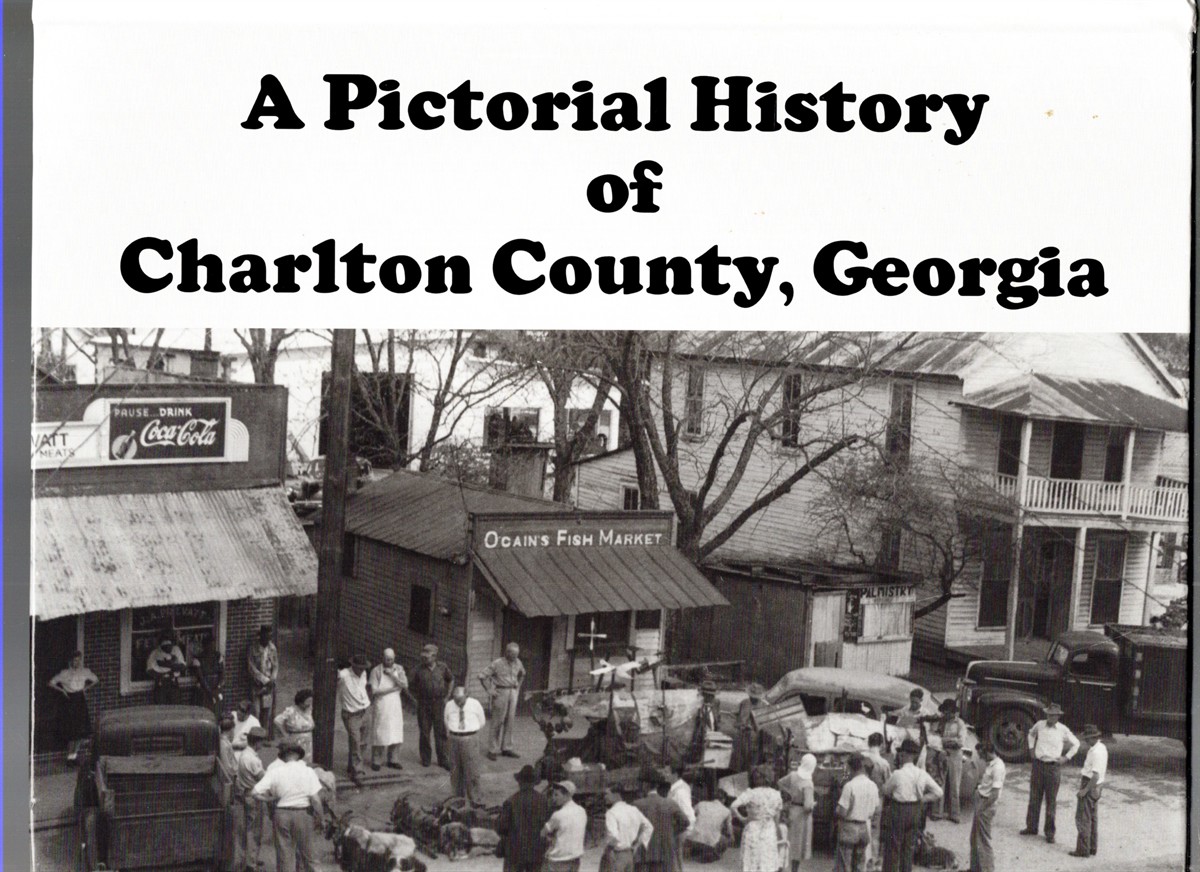 Image for A Pictorial History of Charlton County, Georgia A Pictorial History of Charlton County, Georgia