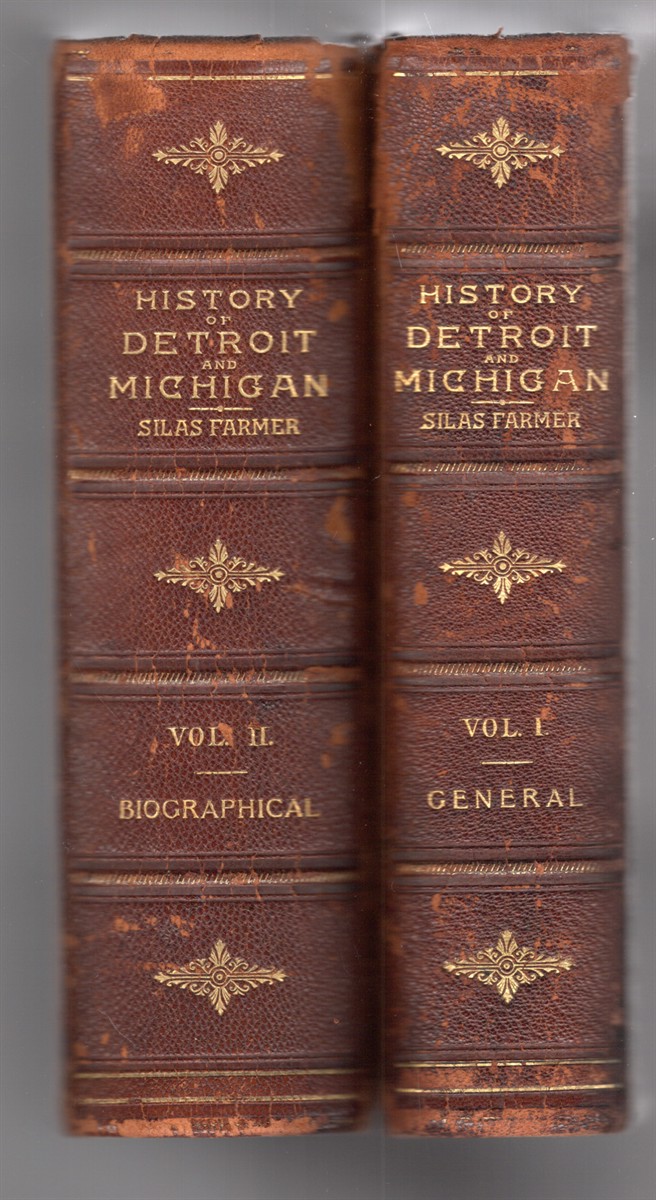 The History of Detroit and Michigan or The Metropolis Illustrated A Chronological Cyclopedia of the Past and Present Including a Full Record of Territorial Days in Michigan and the Annals of Wayne County (two volumes)
