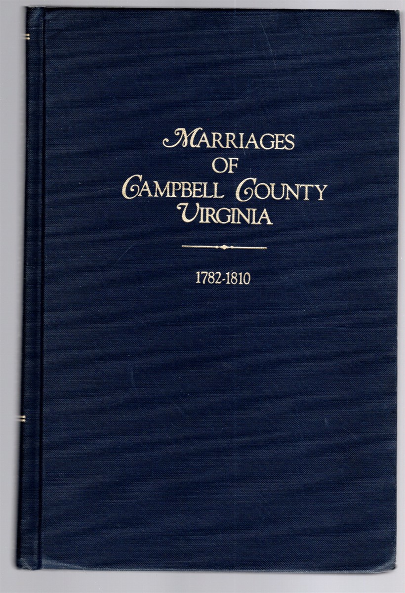 Marriages of Campbell County Virginia 1782-1810