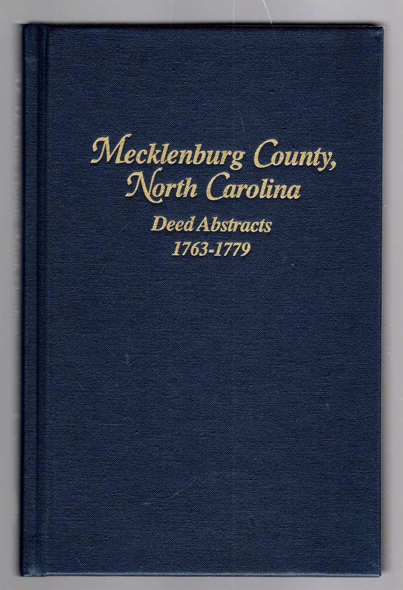 Mecklenburg County, North Carolina Deed Abstracts 1763-1779