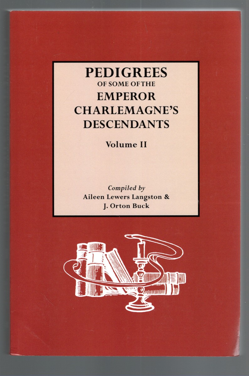 Image for Pedigrees of Some of the Emperor Charlemagne's Descendants Volume II Pedigrees of Some of the Emperor Charlemagne's Descendants Volume II