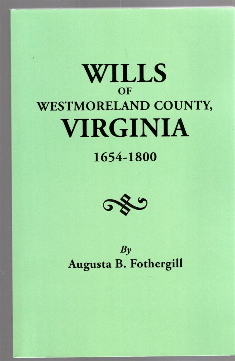 Image for Wills of Westmoreland County, Virginia 1654-1800 Wills of Westmoreland County, Virginia 1654-1800