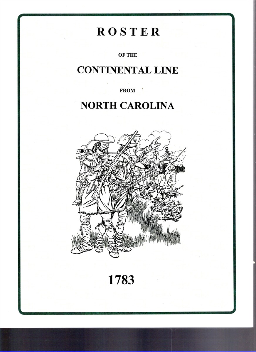 Image for Roster of the Continental Line From North Carolina 1783 Roster of the Continental Line From North Carolina 1783