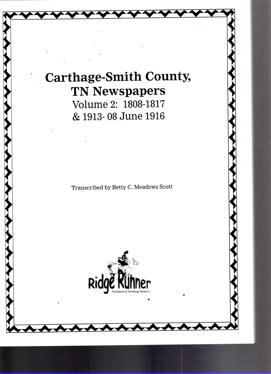 Image for Carthage-Smith County, TN Newspapers Vol. 2: 1808-1817 & 1913-08 June 1916 Carthage-Smith County, TN Newspapers Vol. 2: 1808-1817 & 1913-08 June 1916