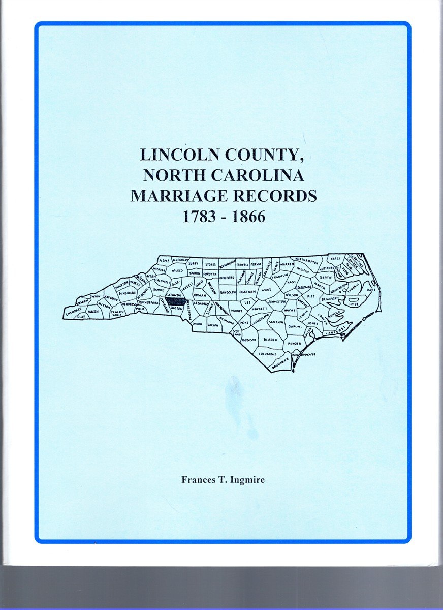 Image for Lincoln County, North Carolina Marriage Records 1783-1866 Lincoln County, North Carolina Marriage Records 1783-1866