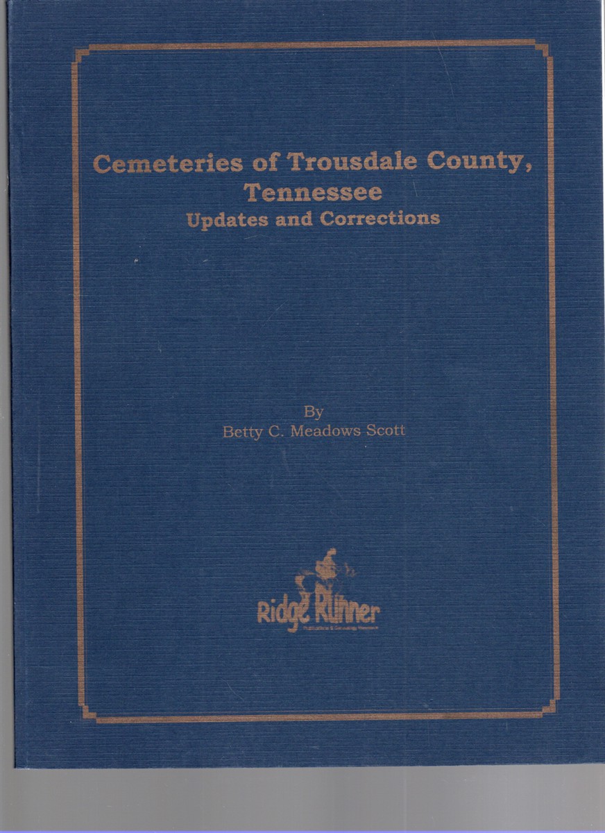 Updates and Corrections March 1996 Through 2005 for Cemeteries of Trousdale County, Tennessee Published in March 1996 by Bet-Nel Books