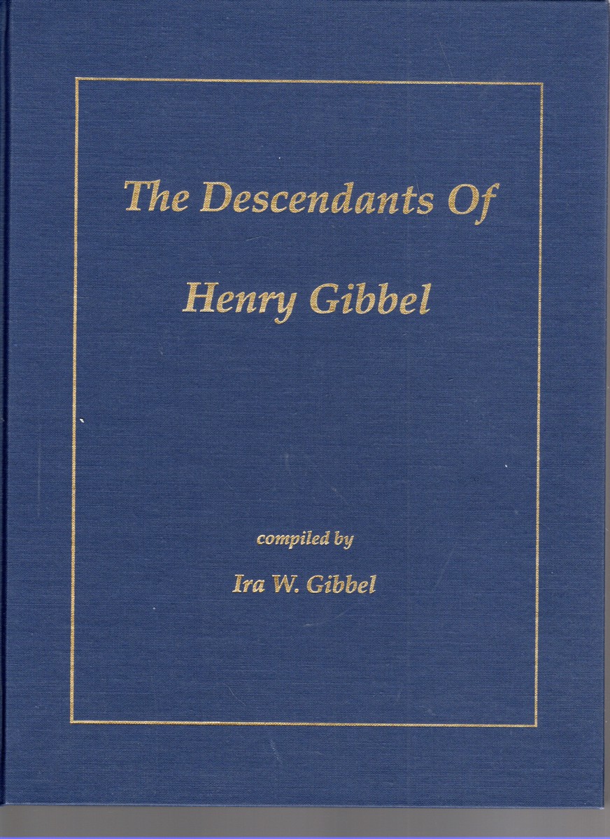 Image for The Descendants of Henry Gibbel The Descendants of Henry Gibbel