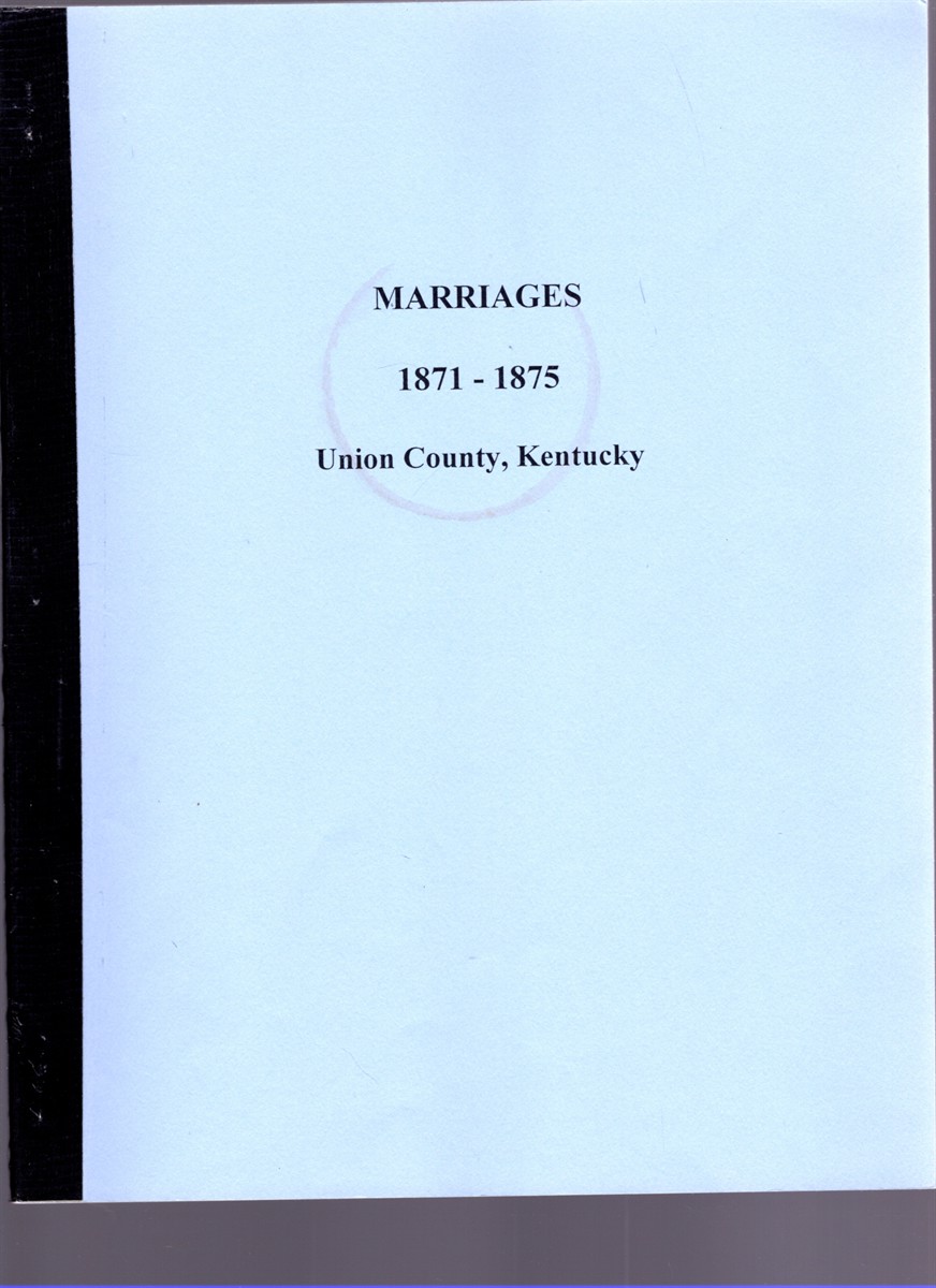 Marriages 1871-1875 Union County, Kentucky