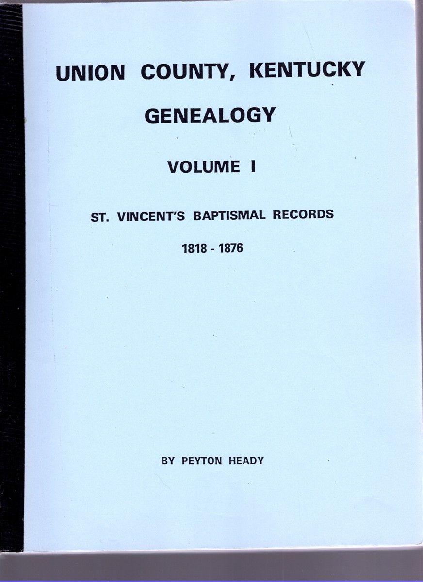 Union County, Kentucky Genealogy Volume I St. Vincent's Baptismal Records 1818-1876