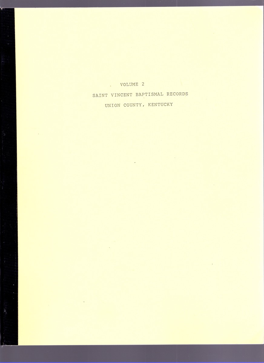 Volume 2 Saint Vincent Baptismal Records Union County, Kentucky