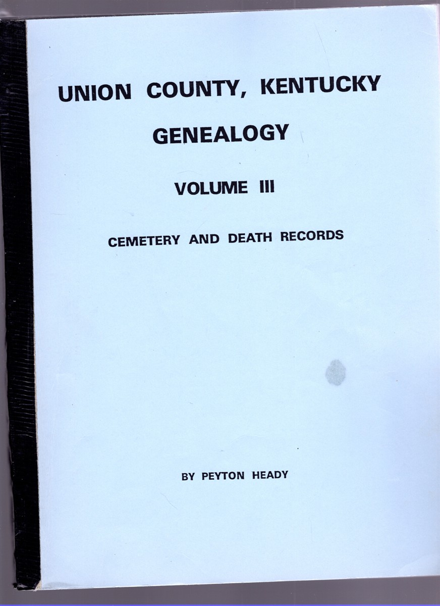 Union County, Kentucky Genealogy Volume III Cemetery and Death Records