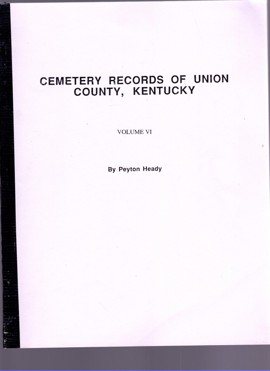 Image for Cemetery Records of Union County, Kentucky Volume VI Cemetery Records of Union County, Kentucky Volume VI