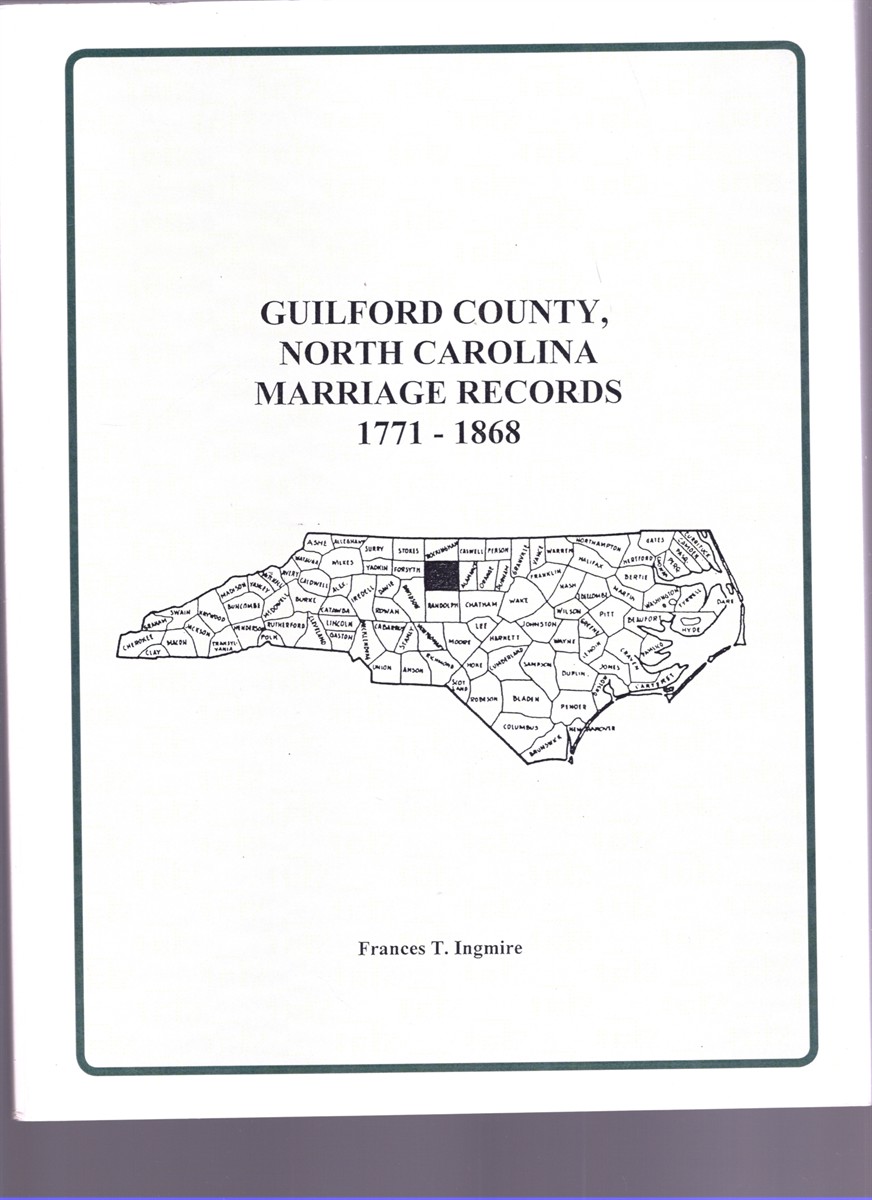 Image for Guilford County, North Carolina Marriage Recods 1771-1868 Guilford County, North Carolina Marriage Recods 1771-1868
