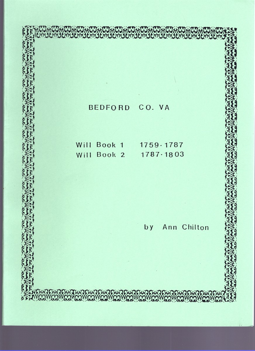 Image for Bedford Co. VA Will Book 1 1759-1787, Will Book 2 1787-1803 Bedford Co. VA Will Book 1 1759-1787, Will Book 2 1787-1803