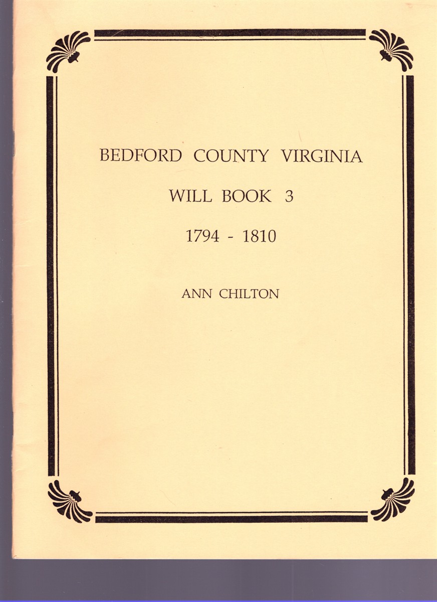 Image for Bedford County Virginia Will Book 3 1794-1810 Bedford County Virginia Will Book 3 1794-1810