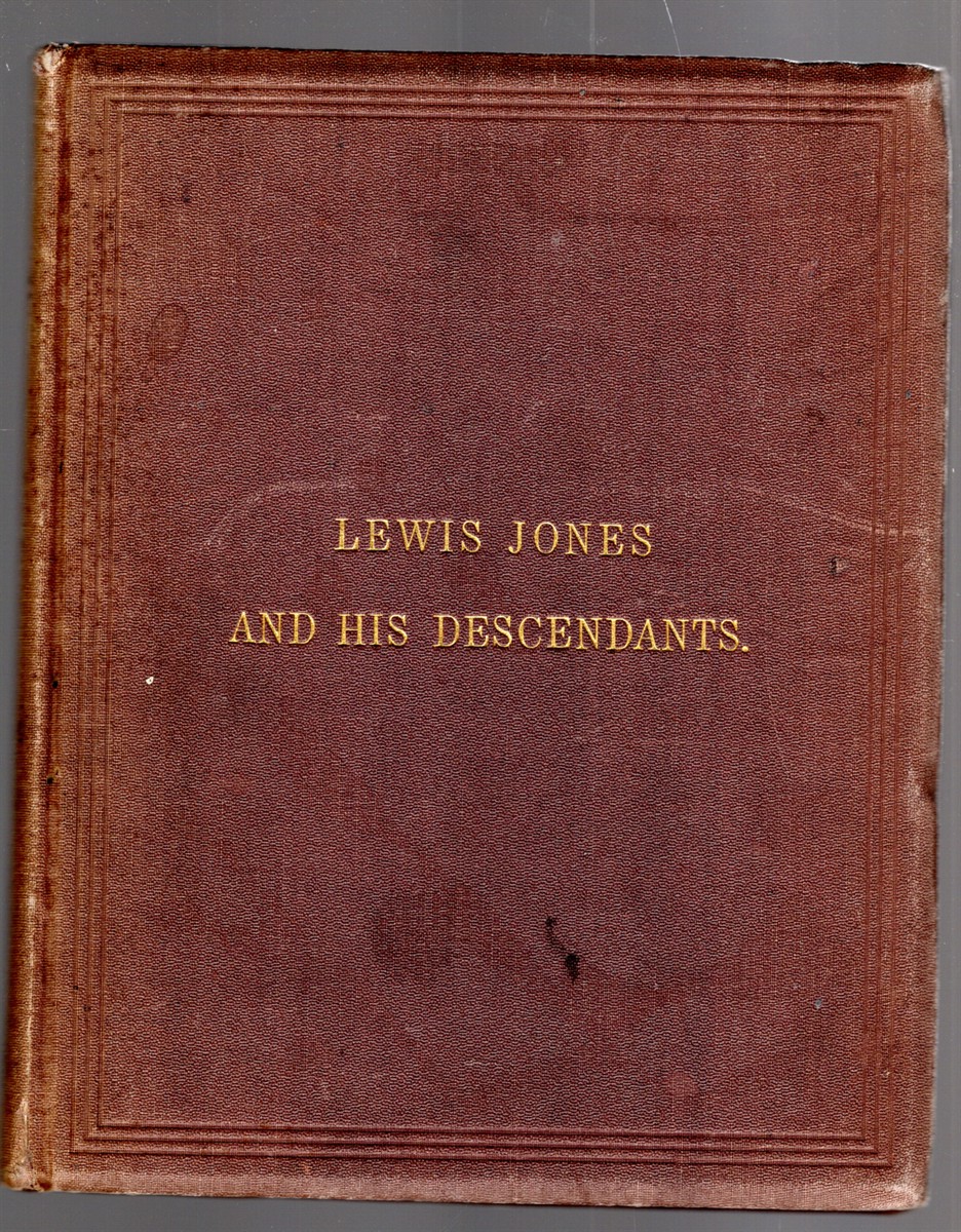 Some of the Descendants of Lewis and Ann Jones of Roxbury, Mass. Through Their Son Josiah and Grandson James