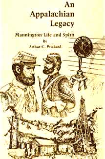 PRICHARD, ARTHUR C. - An Appalachian Legacy, Mannington Life and Spirit (Author Signed)