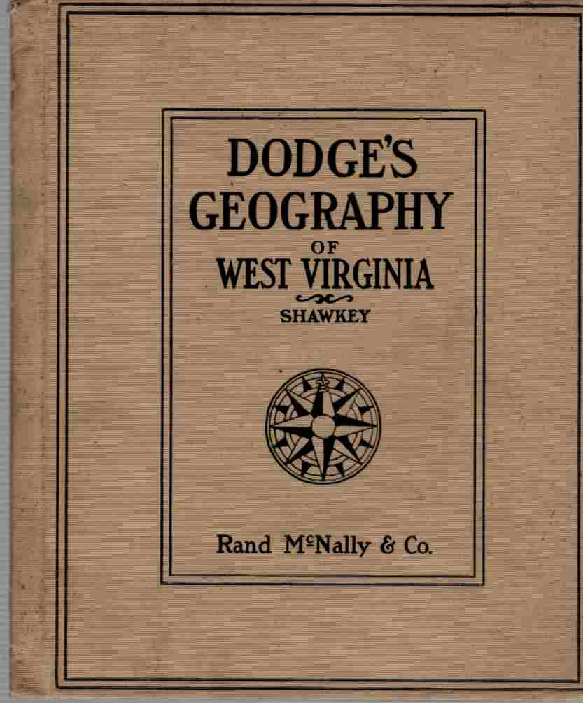 SHAWKEY, MORRIS PURDY - Dodge's Geography of West Virginia