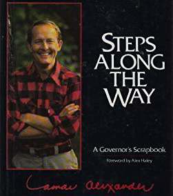 ALEXANDER, LAMAR - Steps Along the Way, a Governor's Scrapbook