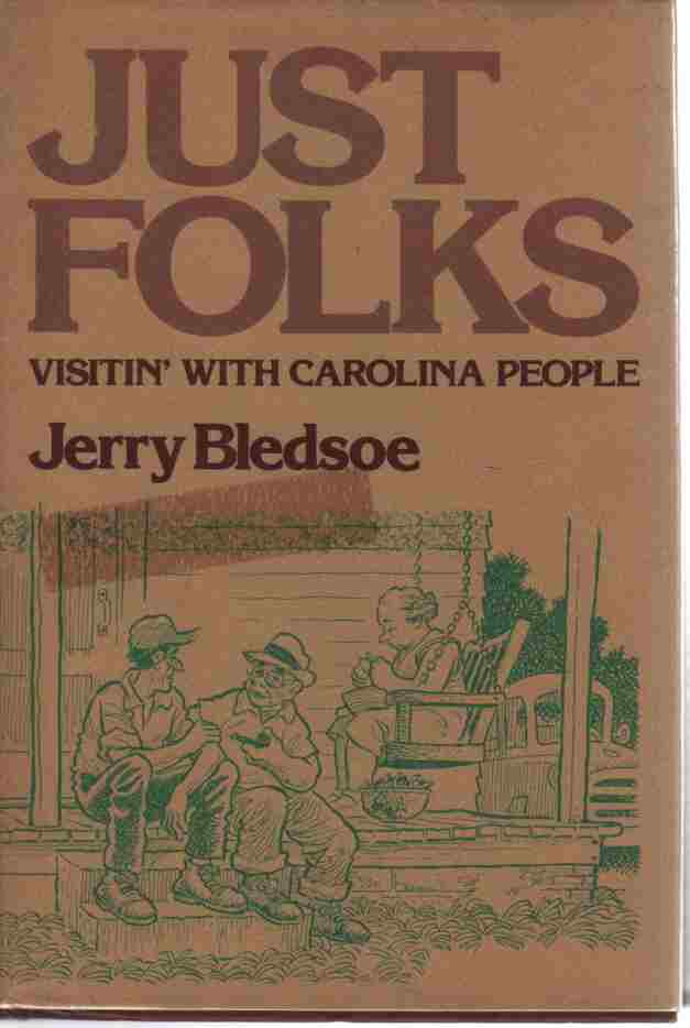 BLEDSOE, JERRY - Just Folks, Vistin' with Carolina People (Author Signed)