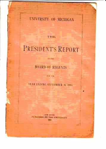 ANGELL, JAMES BURRILL - University of Michigan - the President's Report to the Board of Regents for the Year Ending September 30, 1890