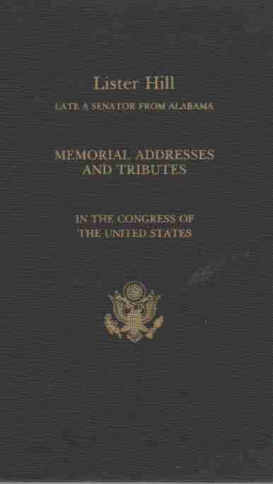 HILL, LISTER - Lister Hill, Memorial Addresses and Other Tributes in the Congress of the United States