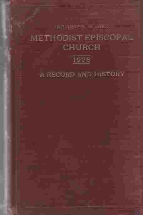 Image for The Indianapolis Area Of The Methodist Episcopal Church, 1924-1928 A Record and History