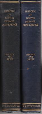 HERRICK, H. N - A History of the North Indiana Conference of the Methodist Episcopal Church, from Its Organization in 1844 to the Present,