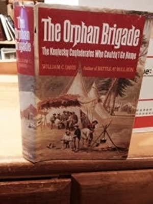 Image for The Orphan Brigade  The Kentucky Confederates who couldn't go home