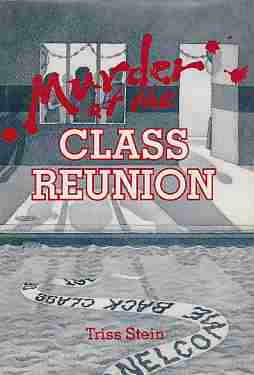 STEIN, TRISS - Murder at the Class Reunion (Author Signed)
